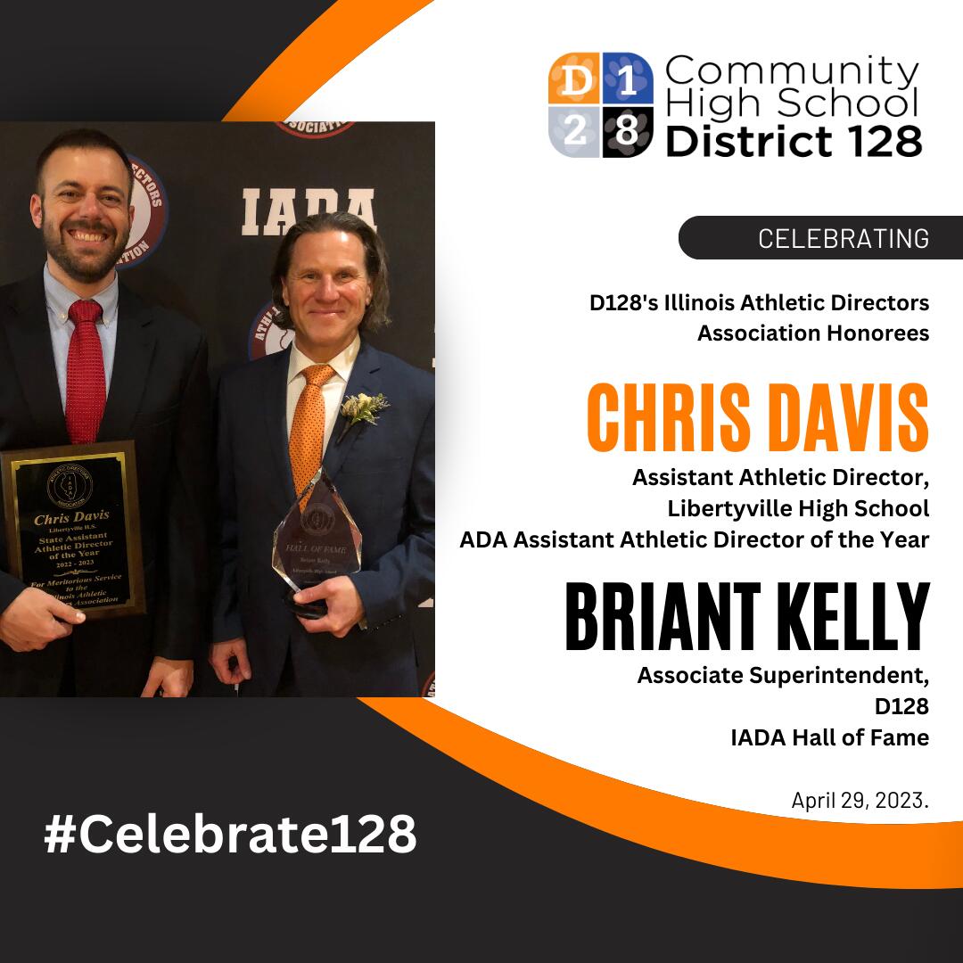 #Celebrate128 Graphic celebrating Chris Davis and Briant Kelly who received honors from the Illinois Athletic Directors Association.