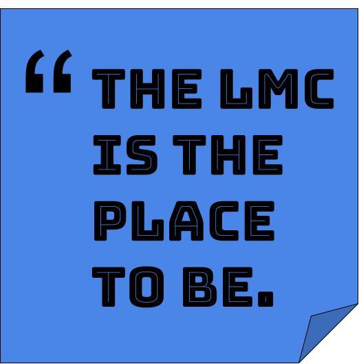 The LMC is the place to be